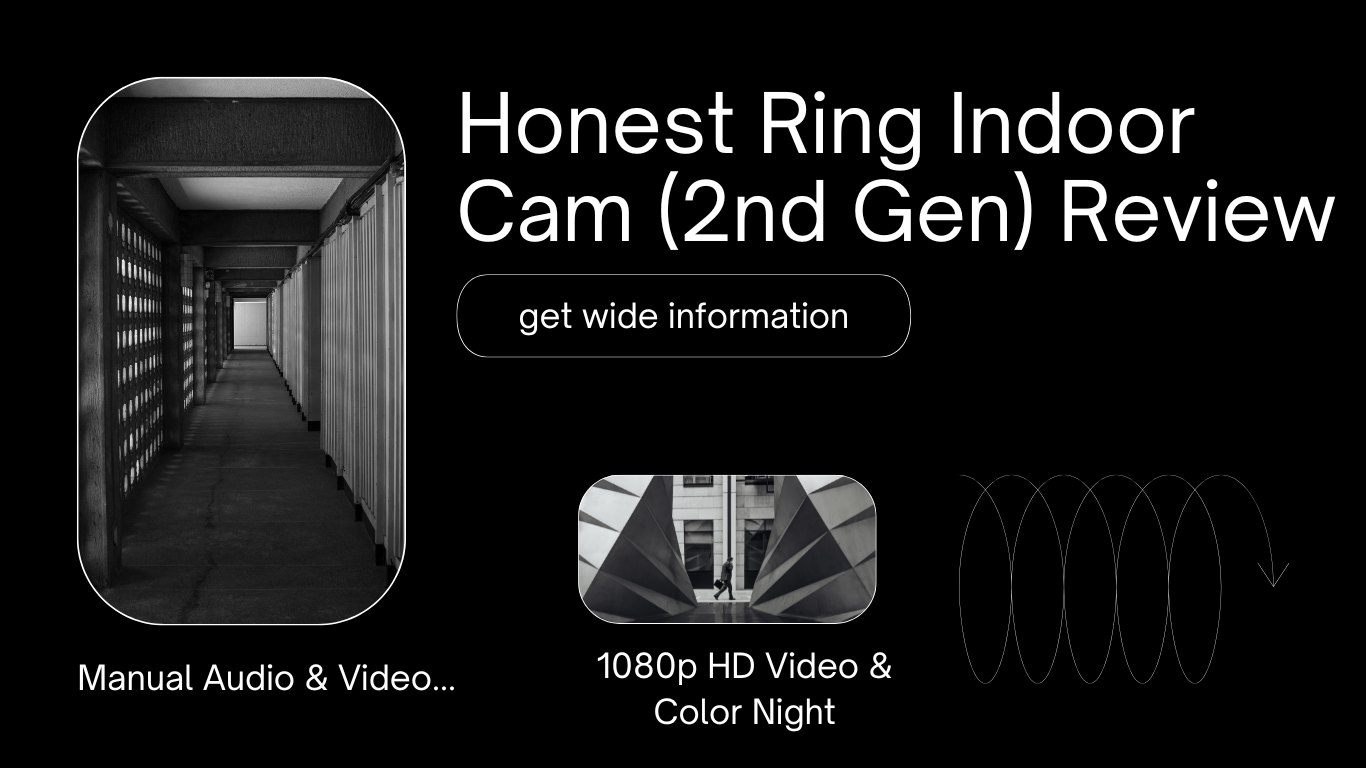 Honest Ring Indoor Cam (2nd Gen) Review